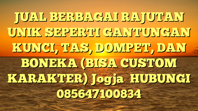 JUAL BERBAGAI RAJUTAN UNIK SEPERTI GANTUNGAN KUNCI, TAS, DOMPET, DAN BONEKA (BISA CUSTOM KARAKTER) Jogja 
HUBUNGI 085647100834