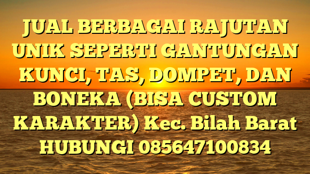 JUAL BERBAGAI RAJUTAN UNIK SEPERTI GANTUNGAN KUNCI, TAS, DOMPET, DAN BONEKA (BISA CUSTOM KARAKTER) Kec. Bilah Barat	
HUBUNGI 085647100834