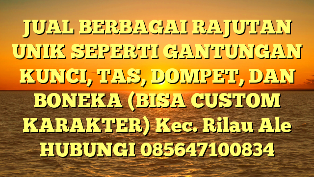 JUAL BERBAGAI RAJUTAN UNIK SEPERTI GANTUNGAN KUNCI, TAS, DOMPET, DAN BONEKA (BISA CUSTOM KARAKTER) Kec. Rilau Ale	
HUBUNGI 085647100834